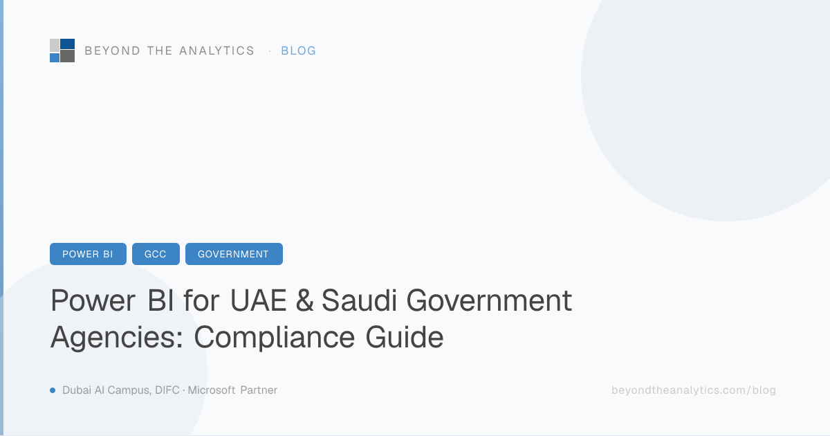 Power BI for UAE & Saudi Government Agencies: Compliance Guide | Beyond ...